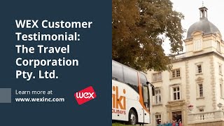 WEX Customer Testimonial: The Travel Corporation Pty. Ltd.