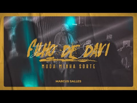 Filho de Davi (Muda Minha Sorte) (Ao Vivo) - Marcus Salles