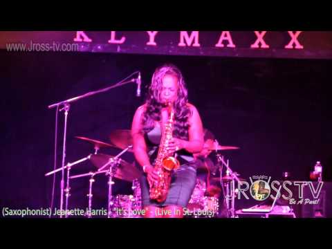 James Ross @ (Saxophonist) Jeanette Harris - "It's Love" - www.Jross-tv.com (St. Louis)