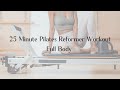 25 Minute Pilates Reformer Full Body Workout Pilates Reformer Routines For Core Strength