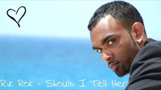 Rik Rok - Should I Tell Her