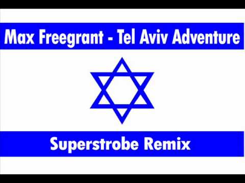 Max Freegrant - Tel Aviv Adventure (Superstrobe Remix CUT).wmv