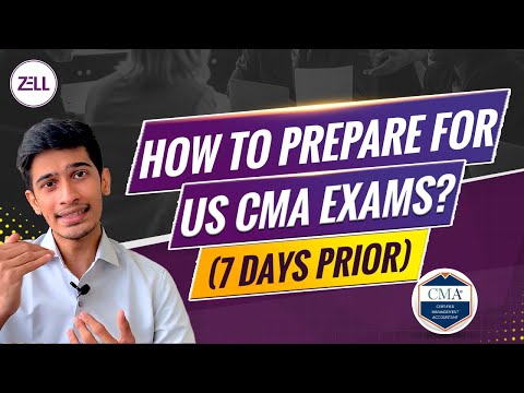 🔴How to prepare 7 days before your US CMA Exam? @ZellEducation