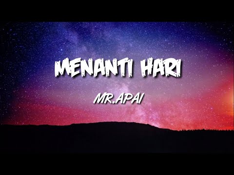 Menanti hari - Mr.Apai [Lirik]