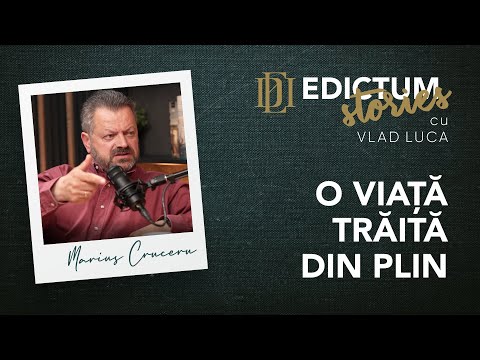 Edictum STORIES 01: Marius Cruceru - o viață trăită din plin