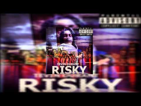 TEVIN DURANT - RISKY (HQ SONG AUDIO) @FEB_tevo
