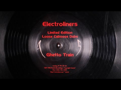 Electroliners - Ghetto Train