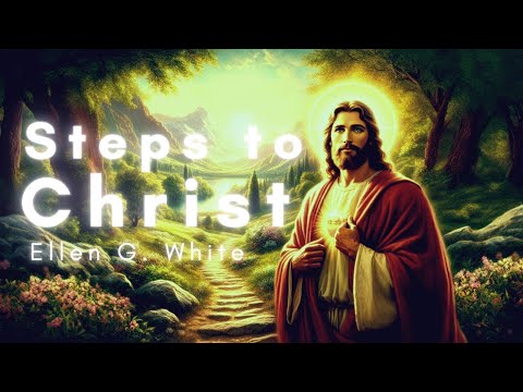 Steps to Christ - Christian Devotional by Ellen G. White | Full Audiobook