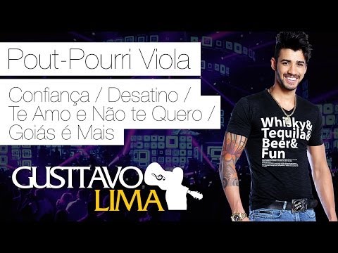Confiança  Desatino  Te Amo e Não Te Quero  Goiás É Mais (Pot-Pourri) - Gusttavo Lima