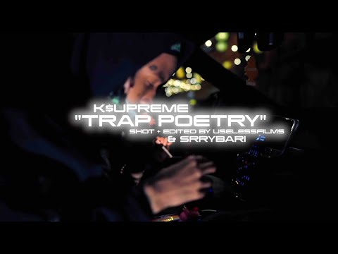 K$upreme - Trap Poetry (Official Music Video)
