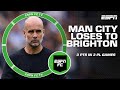 Brighton Vs Man City Reaction Is It Time To Panic For Pep Guardiola S Side ESPN FC
