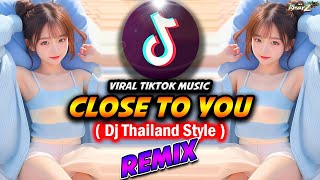 Download lagu NEW DJ THAILAND | DJ CLOSE TO YOU x ALREADY GONE | DJ BHARZ REMIX mp3