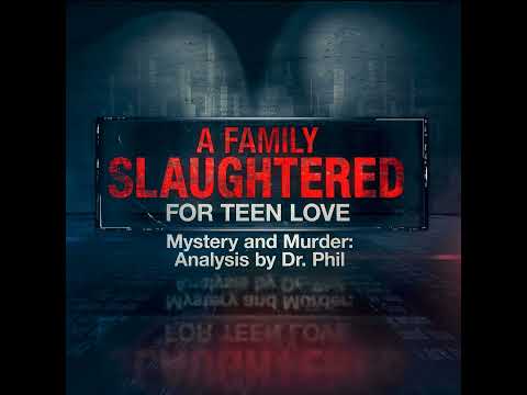 S6E1: A Family Slaughtered For Teen Love  | Mystery and Murder: Analysis by Dr. Phil