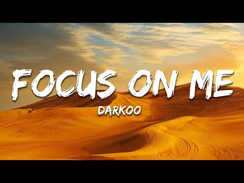 Darkoo - Focus On Me (Lyrics)