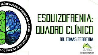 Esquizofrenia: Quadro Clínico | Liga Acadêmica de Saúde Mental e Psiquiatria (LASMP-UFTM)