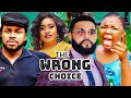 THE WRONG CHOICE COMPLETE MOVIE STEPHEN ODIMGBE MARY IGWE EKENE UMENWA MALEEK MILTON 2025 MOVIE