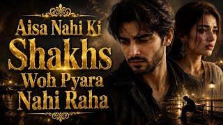 Download lagu Aisa Nahi Ki Shakhs Woh Pyara Nahi Raha - Heart Touching - TikTok Trending Song  mp3