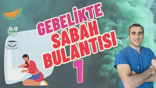 Gebelikte Sabah Bulantısı (1/2)