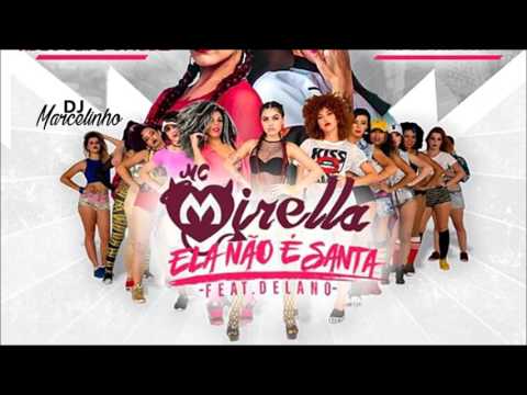 MC Mirella feat Delano - Ela Não é Santa (DJ Marcelinho) 2017
