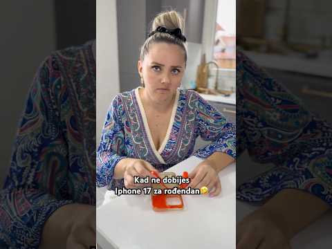 Kad ne dobijes Iphone 17 za rodjendan 😭🤣