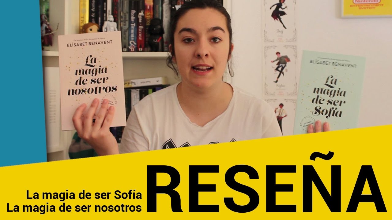 La magia de ser... RESEÑA de la bilogia Sofía - Elisabet Benavent
