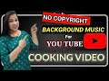 The Top Background Music You Need For Your Cooking Videos No Copyright