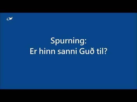 Spurning:Er hinn sanni Guð til?