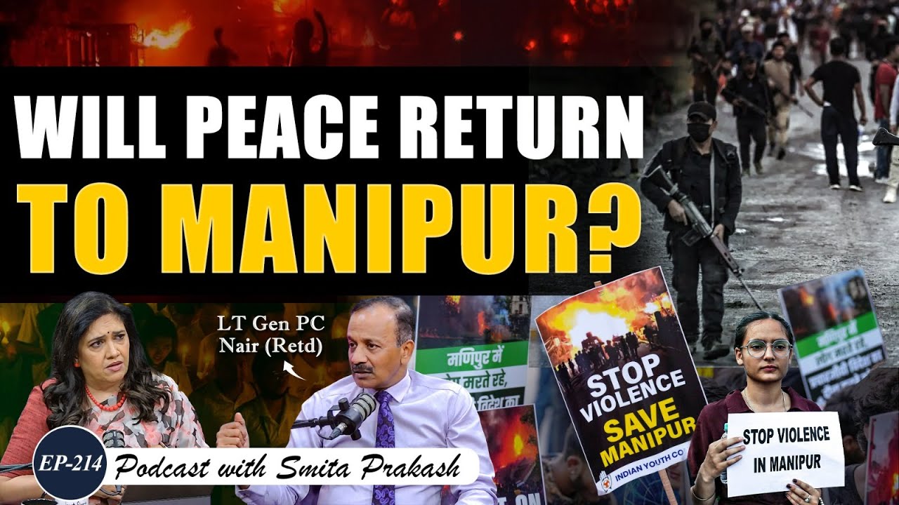 EP-214 | 16 Months, Over 225 dead, Why is Manipur Still Burning? with Lt Gen PC Nair (Retd)