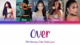 Fifth Harmony - Over | Color Coded Lyrics