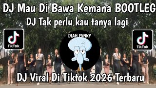 Download lagu DJ TAK PERLU KAU TANYA LAGI SIAPA PEMILIK HATI INI-DJ MAU DI BAWA KEMANA BOOTLEG‎ VIRAL TIKTOK🔥‼️ mp3