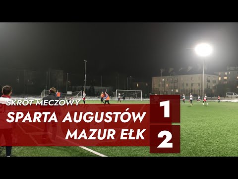 Skrót meczu | Sparta Augustów - Mazur Ełk 1:2 (0:2) | SPARING