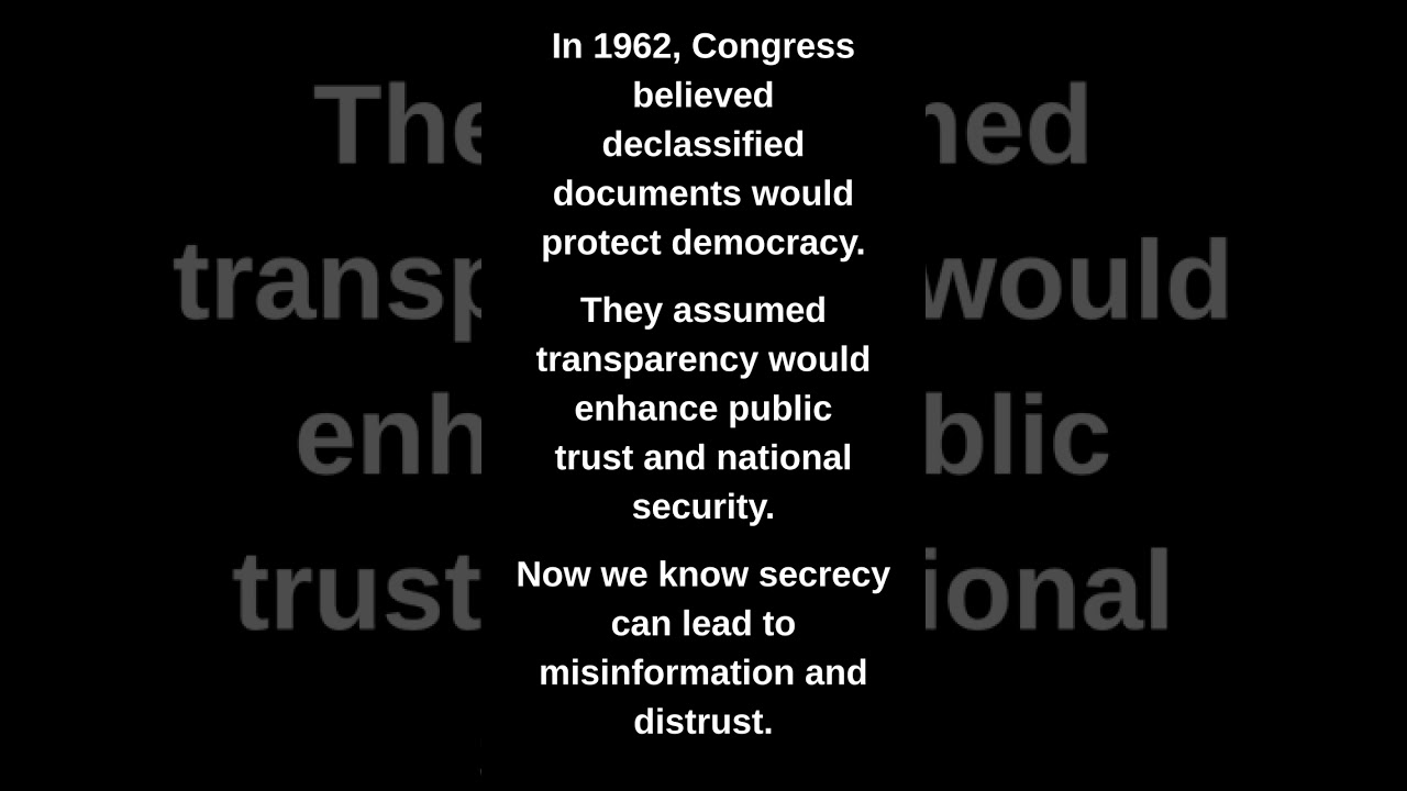 In 1962, Congress believed declassified documents would protect democracy.
