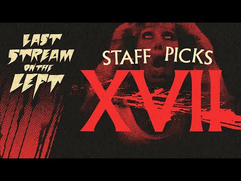 STAFF PICKS 17 /// Last Stream on The Left /// July 8th, 2025