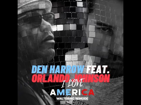Den Harrow feat Orlando Johnson I Love America Walterino Remode