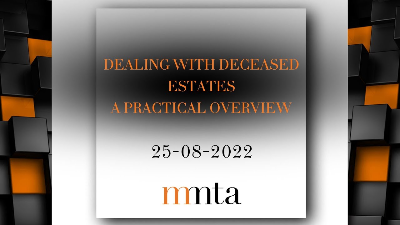 Dealing with Deceased Estates: A practical overview - Nadia de Kock