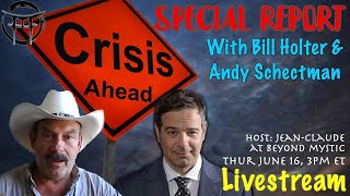 🔴LIVESTREAM: CRISIS AHEAD! WITH BILL HOLTER, ANDY SCHECTMAN & Jean-Claude@BeyondMystic