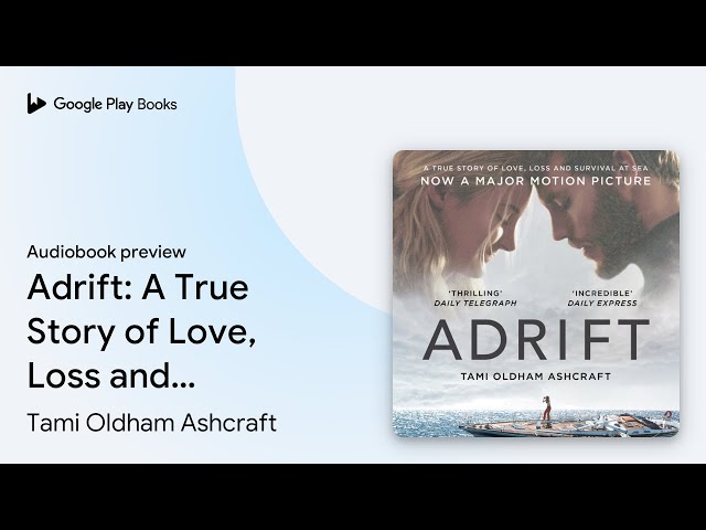 Vídeo relacionado con ADRIFT: A True Story of Love, Loss and Survival at Sea