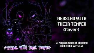 Cover art for MESSING WITH THEIR TEMPER (Cover) - [A Megalo made of obscure UNDERTALE motifs]