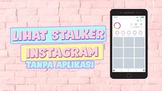 Cara Mudah Melihat Stalker Instagram Kamu Tanpa Aplikasi