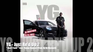 Don&#39;t Trust - YG Feat. Young Scooter - Just Re&#39;d Up 2
