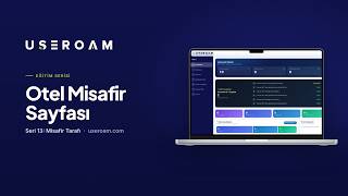 Useroam Eğitim Serisi: Otel Misafir Sayfası