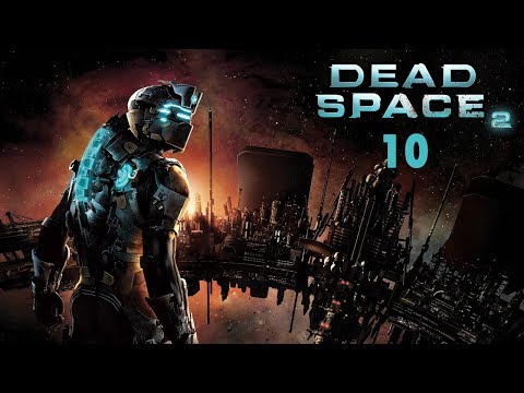 UNAUTHORIZED VISITOR - Dead Space 2 (Part 10)