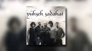 Yüksek Sadakat - Döneceksin Diye Söz Ver