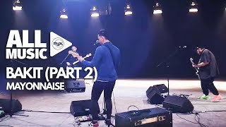 MAYONNAISE - Bakit Part 2 (MYX Live! Performance)