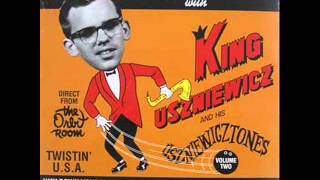 King Uszniewicz And His Uszniewicztones - Out Of This World