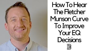 Understanding The Fletcher Munson Curve Will Give You More Balanced Mixes