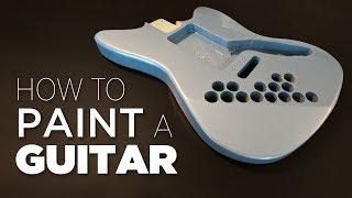 How To Spray Paint A Guitar - Start to Finish