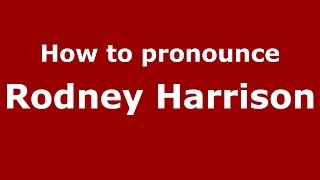 How to pronounce Rodney Harrison
