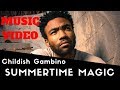 Childish Gambino - Summertime Magic (video) | Music Video