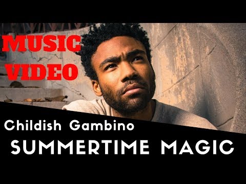 Childish Gambino - Summertime Magic (video) | Music Video